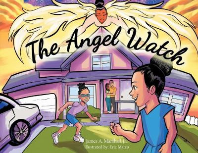 The Angel Watch by James A Marshall, Jr 9781735516301