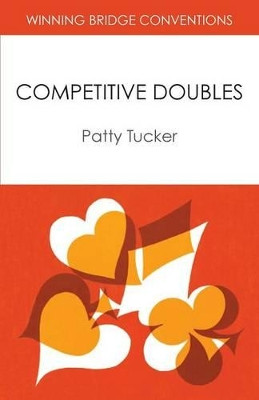 Winning Bridge Conventions: Competitive Doubles by Patty Tucker 9781554947898