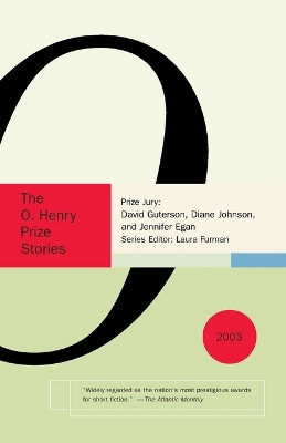 O. Henry Prize Stories 2003 by Laura Furman 9781400031313