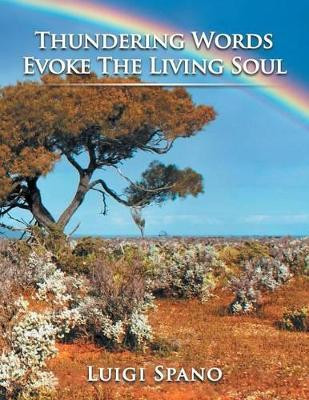 Thundering Words Evoke the Living Soul by Luigi Spano 9781466997448