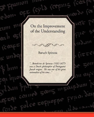 On the Improvement of the Understanding by Benedictus de Spinoza 9781438501888
