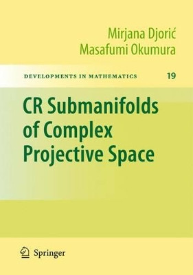 CR Submanifolds of Complex Projective Space by Mirjana Djoric 9781441904331