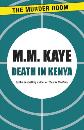 Death in Kenya by M. M. Kaye 9781471900396