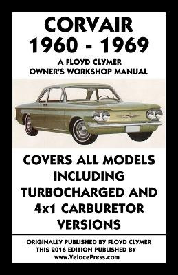 Corvair 1960-1969 Owner's Workshop Manual by Floyd Clymer 9781588501332