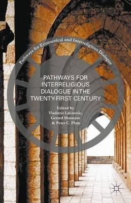Pathways for Inter-Religious Dialogue in the Twenty-First Century by Dr. Gerard Mannion 9781137507297