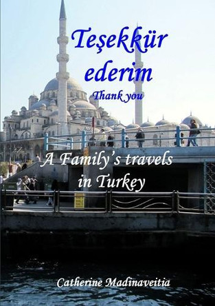Tesekkur Ederim by Catherine Madinaveitia 9781291367737