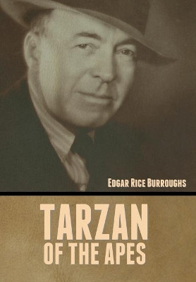 Tarzan of the Apes by Edgar Rice Burroughs 9781636372259