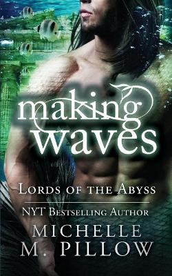 Making Waves by Michelle M Pillow 9781625012876