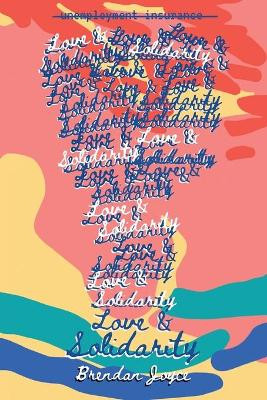 Love & Solidarity by Brendan Joyce 9781735352725