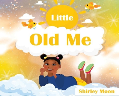 Little Old Me by Shirley Moon 9781737927303
