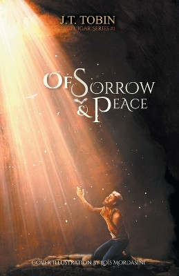 Of Sorrow & Peace by J T Tobin 9781393248750