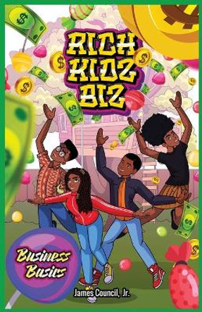 Rich Kidz Biz by James Council 9781636496429