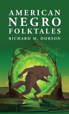 American Negro Folktales: Richard M. Dorson by By Richard M Dorson 9781639237463