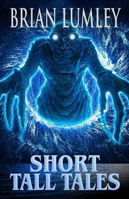 Short Tall Tales by Brian Lumley 9781637895788