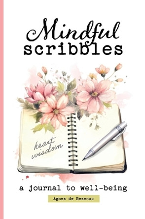 Mindful Scribbles: A Journal to Well-being by Agnes De Bezenac 9781634744980