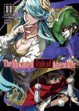 The Unwanted Undead Adventurer (Light Novel): Volume 11 by Yu Okano 9781718357501