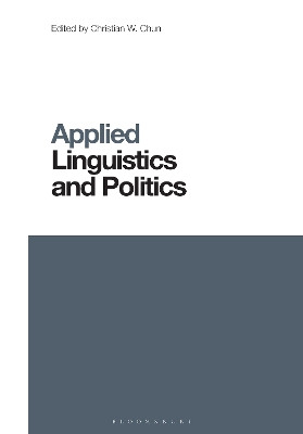 Applied Linguistics and Politics by Dr Christian W. Chun 9781350247321