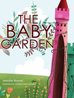 The Baby Garden by Jennifer Bosma 9781620204474