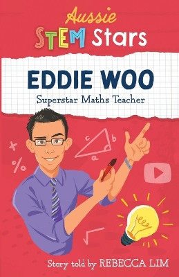 Aussie Stem Star: Eddie Woo: Superstar Maths Teacher by Rebecca Lim 9781925893403