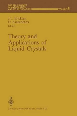 Theory and Applications of Liquid Crystals by Jerald L. Ericksen 9781461387459