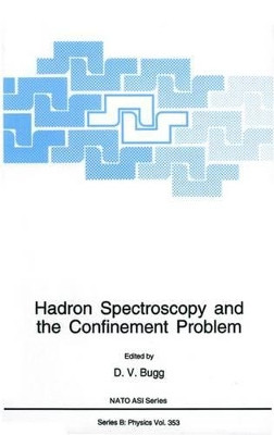 Hadron Spectroscopy and the Confinement Problem by D. V. Bugg 9781461380238