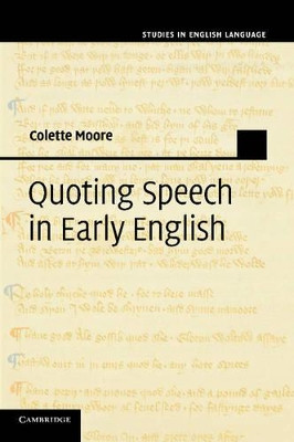 Quoting Speech in Early English by Colette Moore 9781107673533