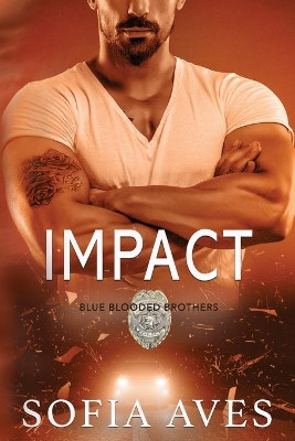 Impact: An Australian Police Romance by Sofia Aves 9781922448194