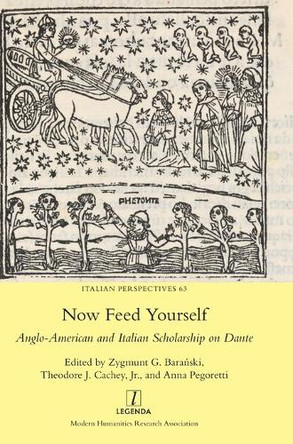 Now Feed Yourself: Anglo-American and Italian Scholarship on Dante by Zygmunt G Bara&#324;ski 9781839543340