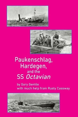 Paukenschlag, Hardegen, and the SS Octavian by Gary Gentile 9781883056551