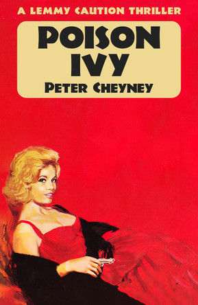 Poison Ivy: A Lemmy Caution Thriller by Peter Cheyney 9781914150876
