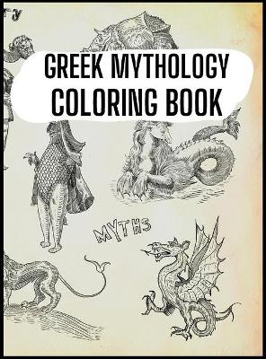 Greek Mythology Coloring Book: Gods, Heroes and Legendary Creatures of Ancient Greece by Lauren Chloe 9781803970868