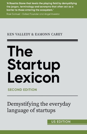 The Startup Lexicon, Second Edition (US EDITION): Demystifying the everyday language of startups by Ken Valledy 9781915483621