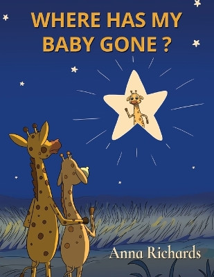 Where Has My Baby Gone? by Anna Richards 9781915492463