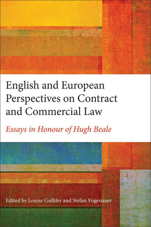 English and European Perspectives on Contract and Commercial Law: Essays in Honour of Hugh Beale by Prof. Louise Gullifer 9781849465496