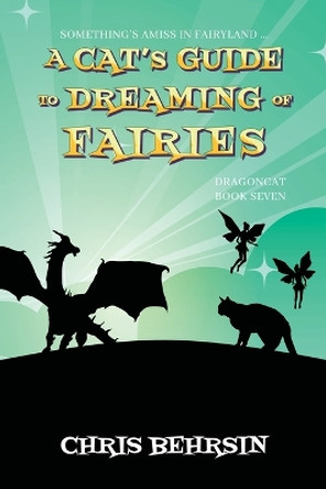A Cat's Guide to Dreaming of Fairies by Chris Behrsin 9781915886491