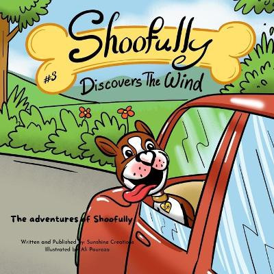 Shoofully Discovers the Wind: The Adventures of Shoofully (3rd Book) by Sunshine Creations 9781778047039