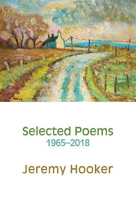Selected Poems 1965-2018 by Jeremy Hooker 9781848617070