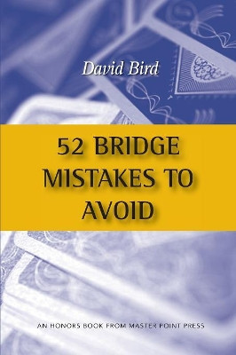 52 Bridge Mistakes to Avoid by David Bird 9781771401517