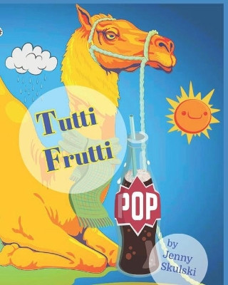 Tutti Frutti by Jenny Skulski 9781777139209
