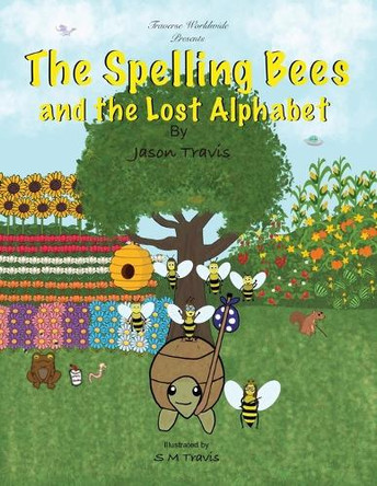 The Spelling Bees and the Lost Alphabet by Jason Travis 9781736819814