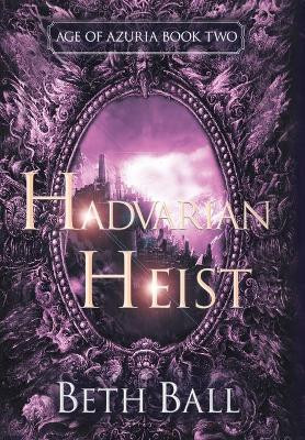 Hadvarian Heist by Beth Ball 9781952609084