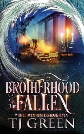 Brotherhood of the Fallen: Paranormal Mysteries by Tj Green 9781990047824