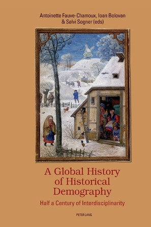 A Global History of Historical Demography: Half a Century of Interdisciplinarity by Antoinette Fauve-Chamoux 9783034314206