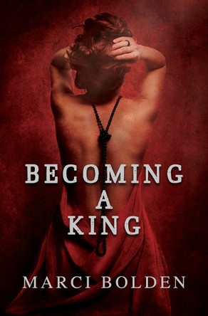 Becoming A King by Marci Bolden 9781950348831