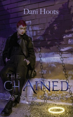 The Chained by Dani Hoots 9781942023555