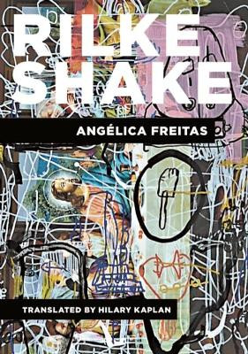 Rilke Shake by Angelica Freitas 9781939419545