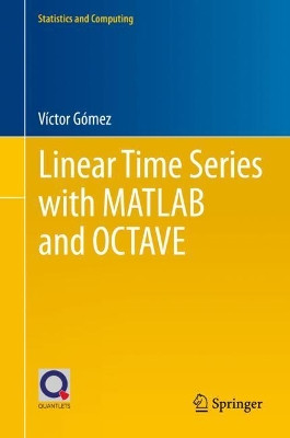 Linear Time Series with MATLAB and OCTAVE by Victor Gomez 9783030207922
