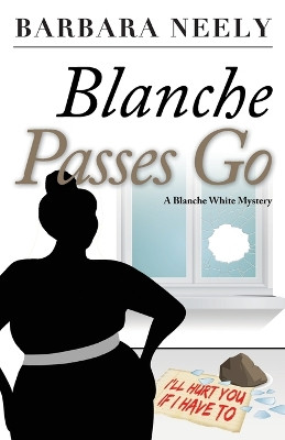Blanche Passes Go: A Blanche White Mystery by Barbara Neely 9781941298442