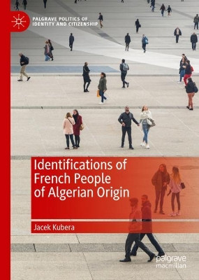 Identifications of French People of Algerian Origin by Jacek Kubera 9783030358358