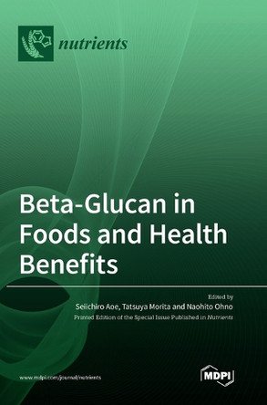 Beta-Glucan in Foods and Health Benefits by Seiichiro Aoe 9783036551074